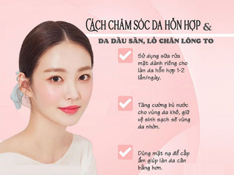Quy trình chuẩn chỉnh các bước chăm sóc da hỗn hợp đúng cách