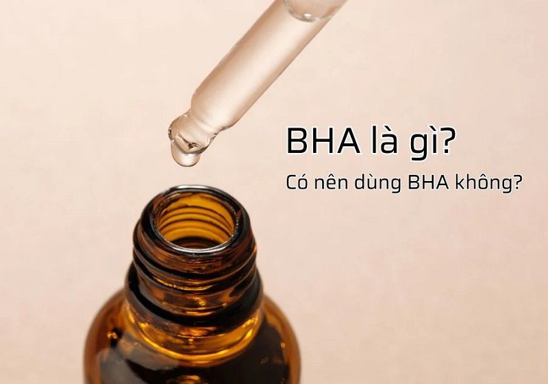 BHA là gì?